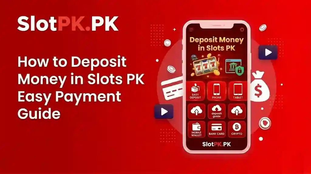 Deposit Money in Slots PK