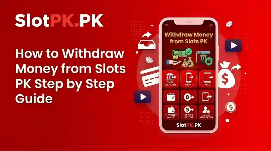Withdraw Money from Slots PK